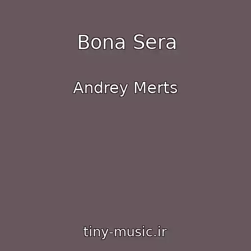 کاور آهنگ Bona Sera از Andrey Merts