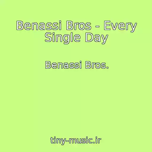 کاور آهنگ Benassi Bros - Every Single Day از Benassi Bros.