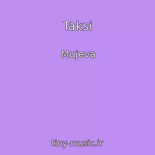 کاور آهنگ Taksi از Mujeva
