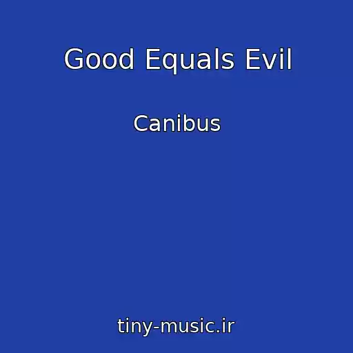 کاور آهنگ Good Equals Evil از Canibus