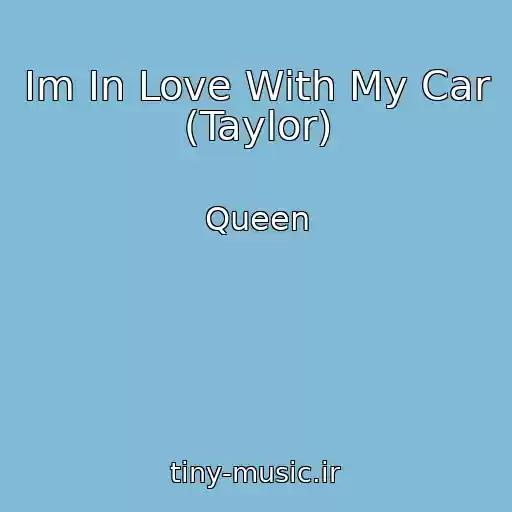 کاور آهنگ Im In Love With My Car (Taylor) از Queen
