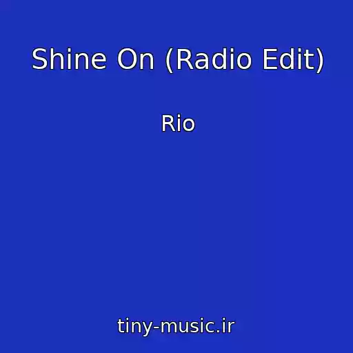 کاور آهنگ Shine On (Radio Edit) از Rio