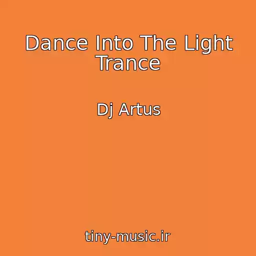 کاور آهنگ Dance Into The Light Trance از Dj Artus
