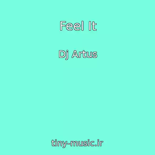 کاور آهنگ Feel It از Dj Artus