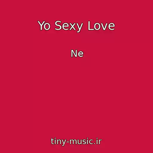 کاور آهنگ Yo Sexy Love از Ne
