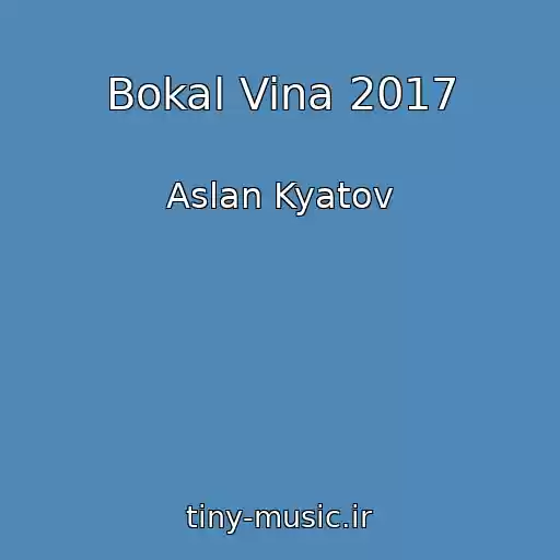 کاور آهنگ Bokal Vina 2017 از Aslan Kyatov