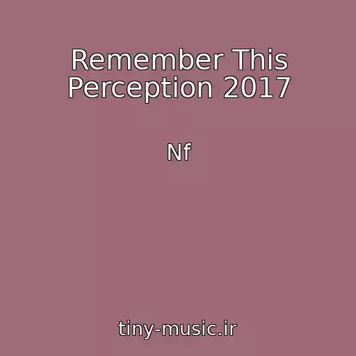 کاور آهنگ Remember This Perception 2017 از Nf
