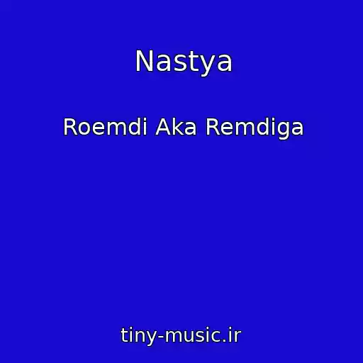 کاور آهنگ Nastya از Roemdi Aka Remdiga