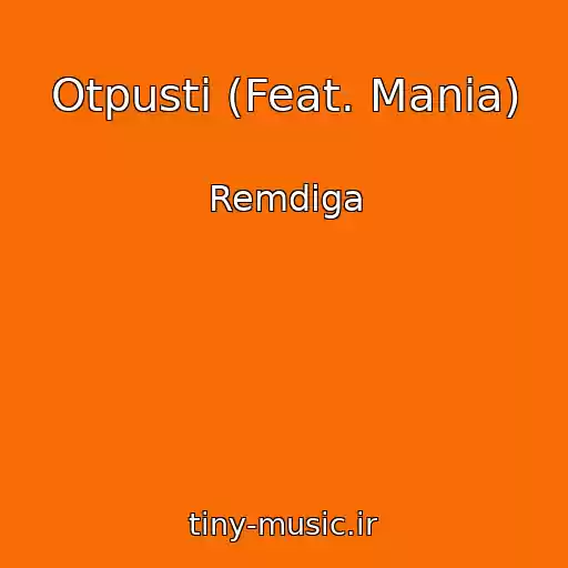 کاور آهنگ Otpusti (Feat. Mania) از Remdiga