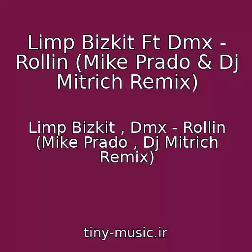 کاور آهنگ Limp Bizkit Ft Dmx - Rollin (Mike Prado & Dj Mitrich Remix) از Limp Bizkit , Dmx - Rollin (Mike Prado , Dj Mitrich Remix)