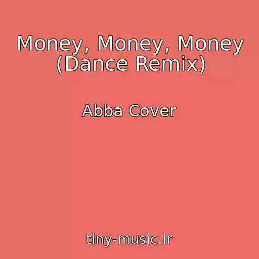 کاور آهنگ Money, Money, Money (Dance Remix) از Abba Cover