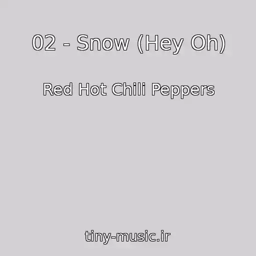 کاور آهنگ 02 - Snow (Hey Oh) از Red Hot Chili Peppers