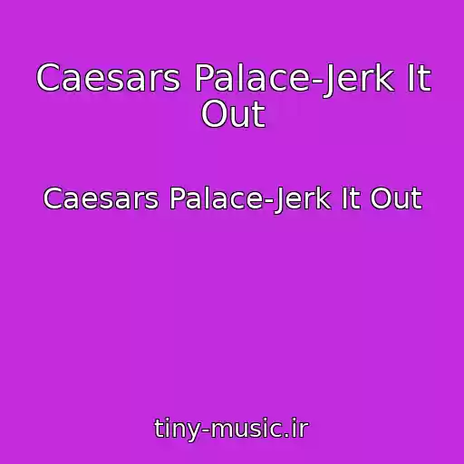 کاور آهنگ Caesars Palace-Jerk It Out از Caesars Palace-Jerk It Out