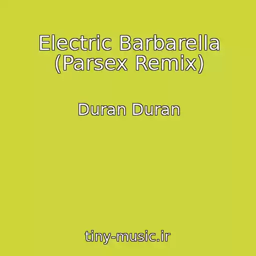 کاور آهنگ Electric Barbarella (Parsex Remix) از Duran Duran