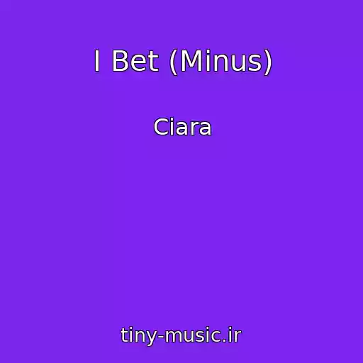 کاور آهنگ I Bet (Minus) از Ciara