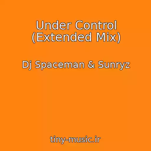 کاور آهنگ Under Control (Extended Mix) از Dj Spaceman & Sunryz