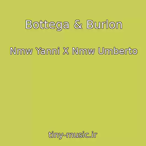 کاور آهنگ Bottega & Burlon از Nmw Yanni X Nmw Umberto