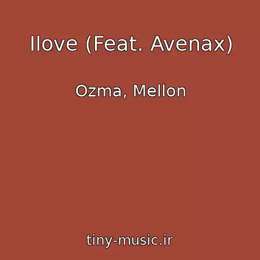 کاور آهنگ Ilove (Feat. Avenax) از Ozma, Mellon