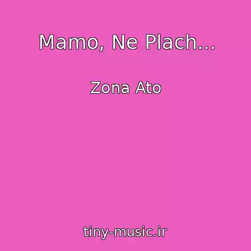 کاور آهنگ Mamo, Ne Plach... از Zona Ato
