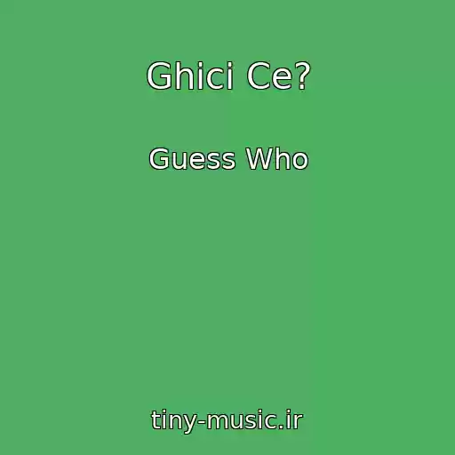 کاور آهنگ Ghici Ce? از Guess Who