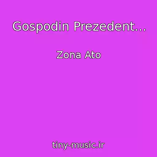 کاور آهنگ Gospodin Prezedent... از Zona Ato