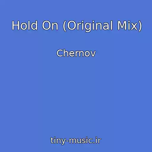 کاور آهنگ Hold On (Original Mix) از Chernov