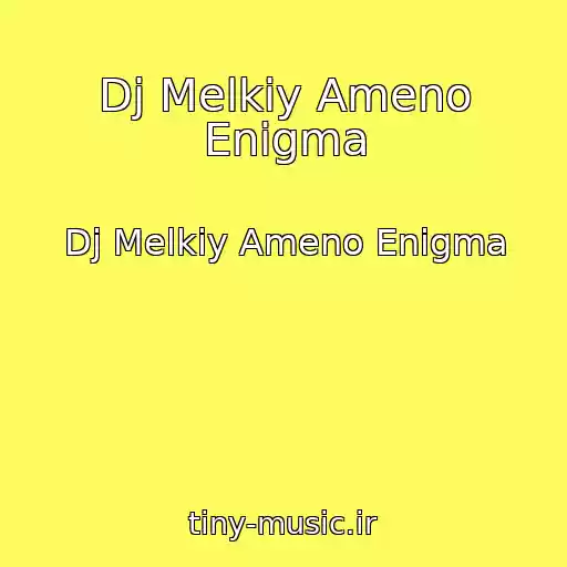 کاور آهنگ Dj Melkiy Ameno Enigma از Dj Melkiy Ameno Enigma