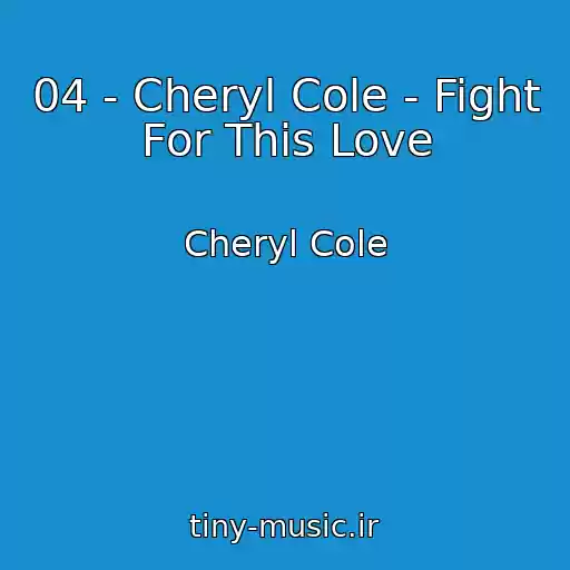 کاور آهنگ 04 - Cheryl Cole - Fight For This Love از Cheryl Cole