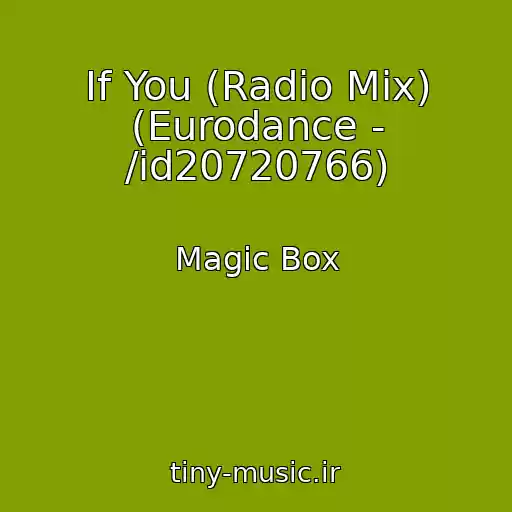 کاور آهنگ If You (Radio Mix) (Eurodance - /id20720766) از Magic Box