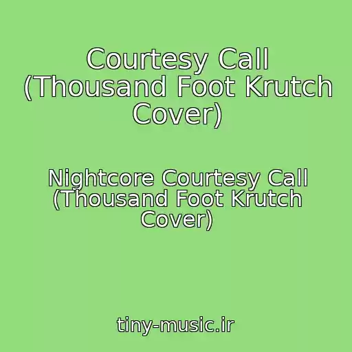 کاور آهنگ Courtesy Call (Thousand Foot Krutch Cover) از Nightcore Courtesy Call (Thousand Foot Krutch Cover)