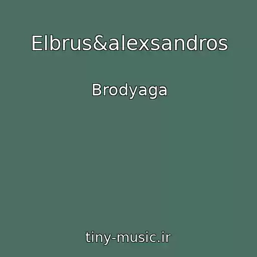 کاور آهنگ Elbrus&alexsandros از Brodyaga