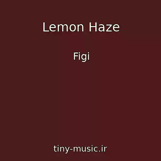 کاور آهنگ Lemon Haze از Figi