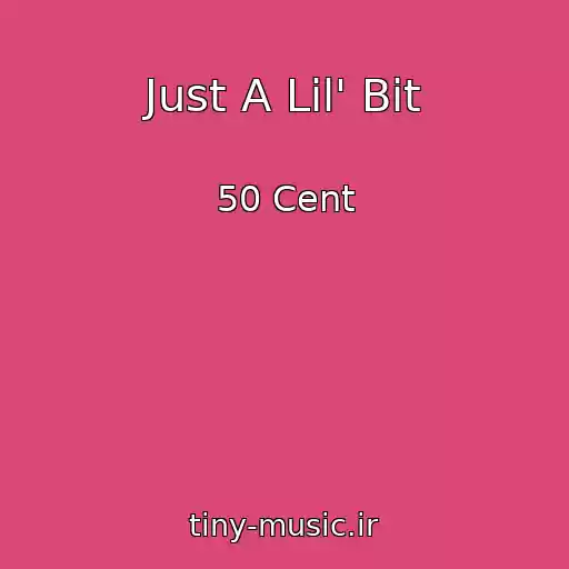 کاور آهنگ Just A Lil' Bit از 50 Cent