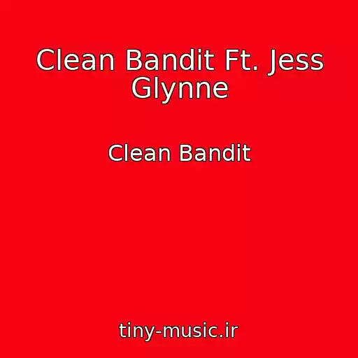 کاور آهنگ Clean Bandit Ft. Jess Glynne از Clean Bandit