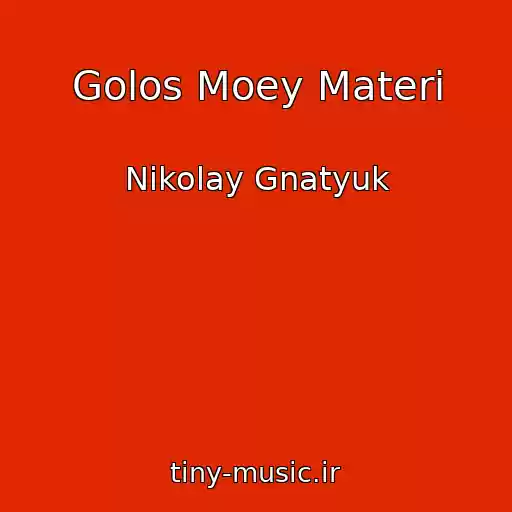 کاور آهنگ Golos Moey Materi از Nikolay Gnatyuk