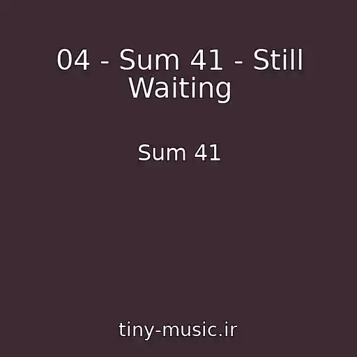 کاور آهنگ 04 - Sum 41 - Still Waiting از Sum 41