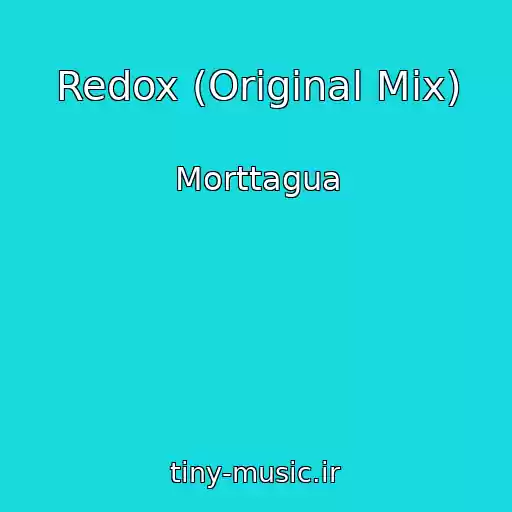 کاور آهنگ Redox (Original Mix) از Morttagua