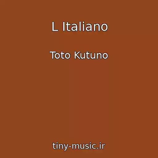 کاور آهنگ L Italiano از Toto Kutuno