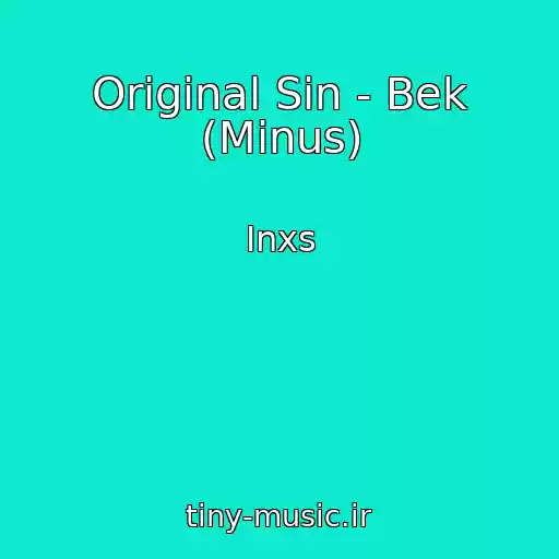کاور آهنگ Original Sin - Bek (Minus) از Inxs