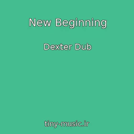کاور آهنگ New Beginning از Dexter Dub
