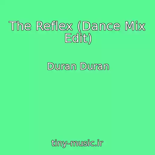 کاور آهنگ The Reflex (Dance Mix Edit) از Duran Duran