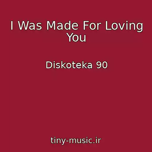 کاور آهنگ I Was Made For Loving You از Diskoteka 90