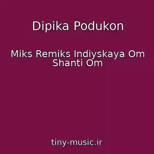 کاور آهنگ Dipika Podukon از Miks Remiks Indiyskaya Om Shanti Om