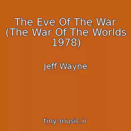 کاور آهنگ The Eve Of The War (The War Of The Worlds 1978) از Jeff Wayne