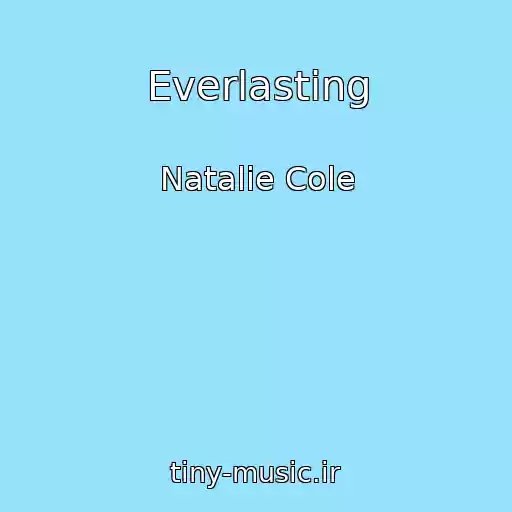 کاور آهنگ Everlasting از Natalie Cole