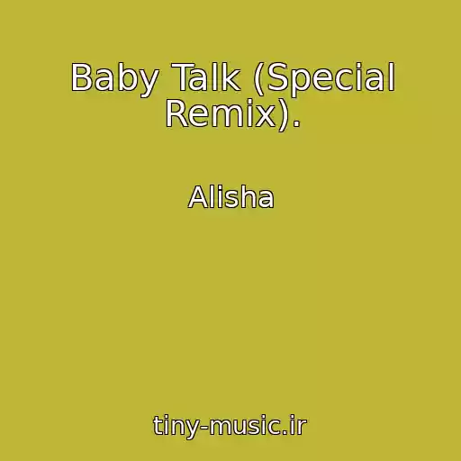 کاور آهنگ Baby Talk (Special Remix). از Alisha