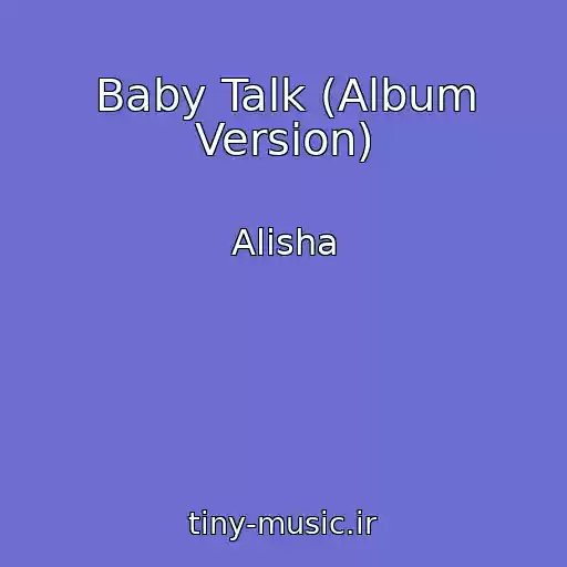 کاور آهنگ Baby Talk (Album Version) از Alisha