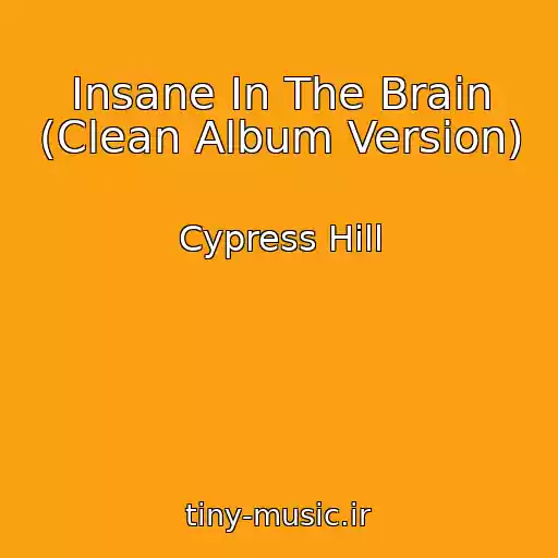 کاور آهنگ Insane In The Brain (Clean Album Version) از Cypress Hill