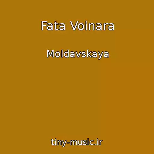 کاور آهنگ Fata Voinara از Moldavskaya