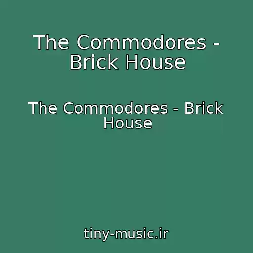 کاور آهنگ The Commodores - Brick House از The Commodores - Brick House